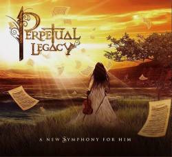 Perpetual Legacy : A New Symphony for Him